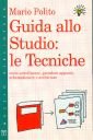 Guida allo studio: le tecniche. Come sottolineare, prendere appunti, schematizzare e archiviare