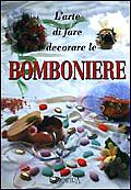 L'arte di fare e decorare le bomboniere