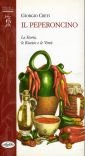 Il peperoncino. Storia, ricette, virtù