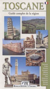 Toscane. Guide complete de la région en 56 itineraires