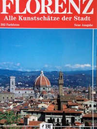 Florenz. Alle Kunstschätze der Stadt
