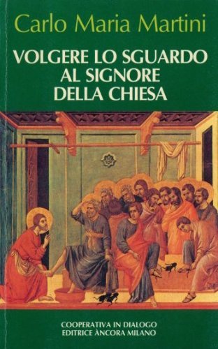 Volgere lo sguardo al Signore della Chiesa Volgere lo sguardo al Signore della Chiesa