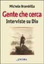 Gente che cerca. Interviste su Dio Gente che cerca. Interviste su Dio