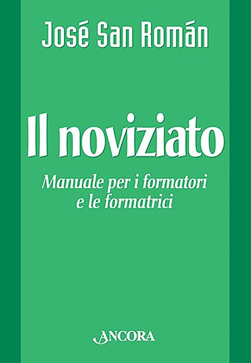 Il noviziato. Manuale per i formatori e le formatrici Il noviziato. Manuale per i formatori e le formatrici