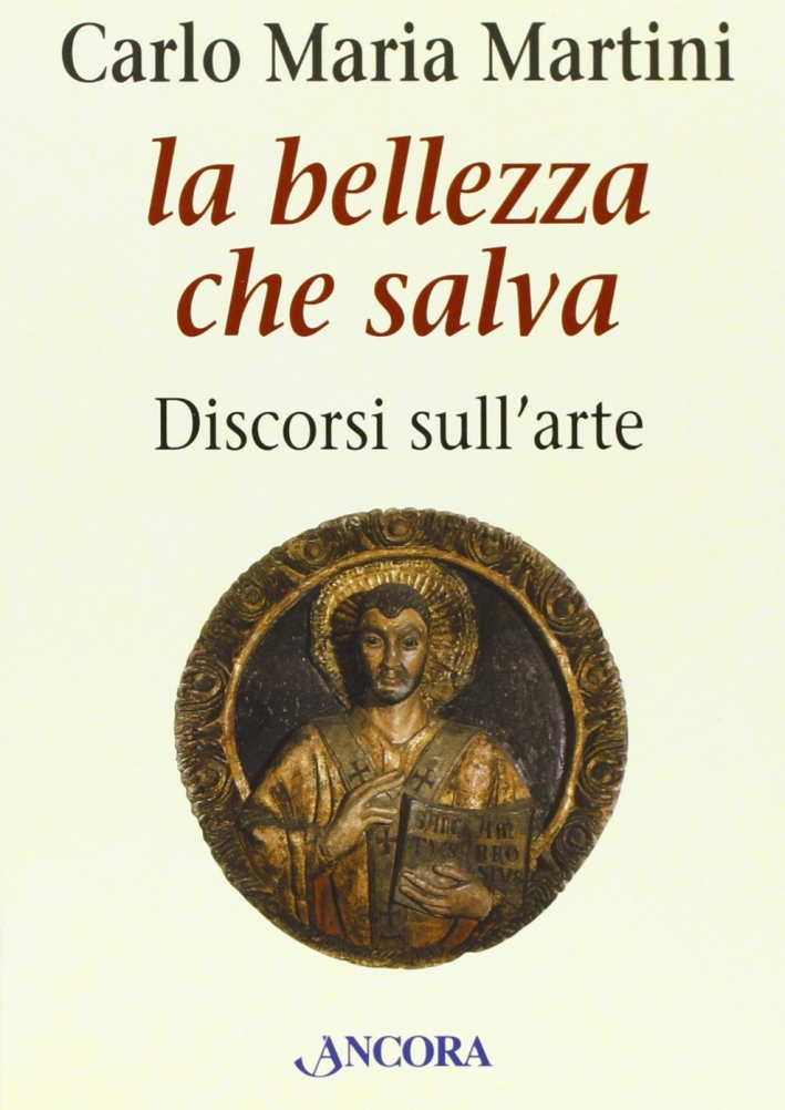 La bellezza che salva. Discorsi sull'arte La bellezza che salva. Discorsi sull'arte