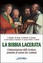 La Bibbia lacerata. L'interpretazione delle Scritture cammino di unione tra i cristiani La Bibbia lacerata. L'interpretazione delle Scritture cammino di unione tra i cristiani