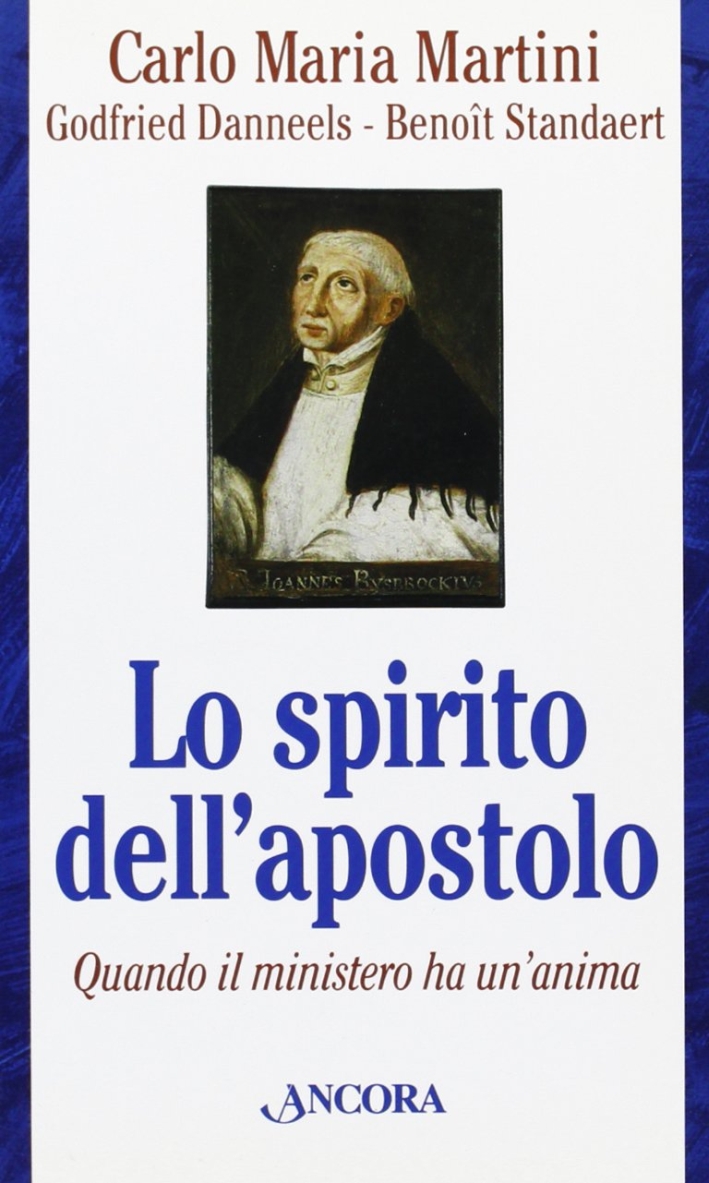 Lo spirito dell'apostolo. Quando il ministero ha un'anima Lo spirito dell'apostolo. Quando il ministero ha un'anima