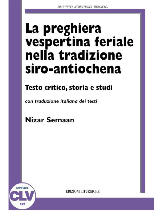 La preghiera vespertina feriale nella tradizione siro-antiochena La preghiera vespertina feriale nella tradizione siro-antiochena