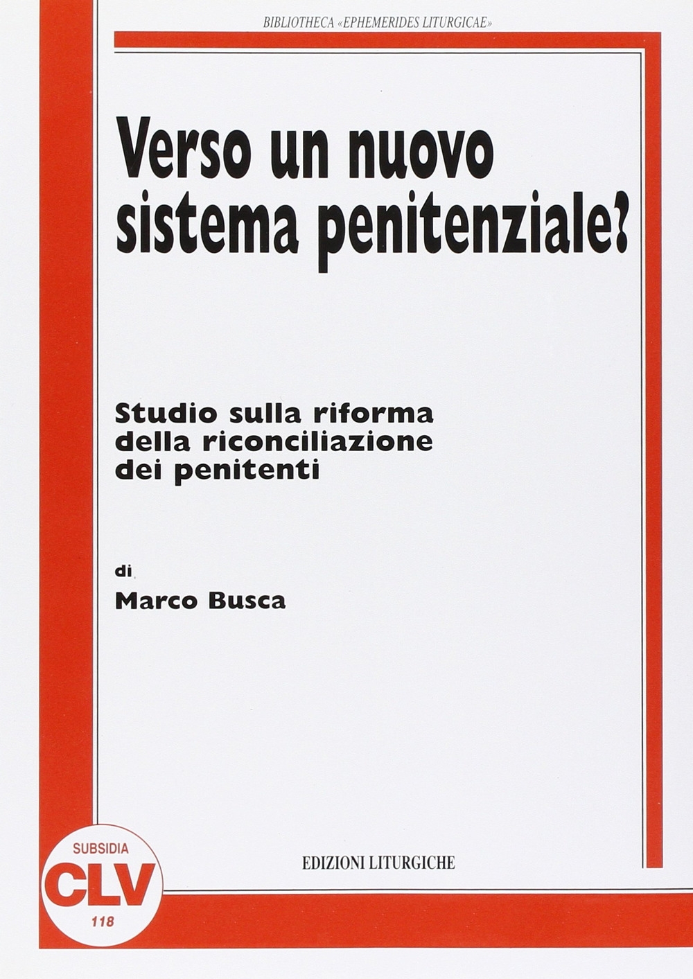 Verso un nuovo sistema penitenziale? Studio sulla riforma della riconciliazione dei penitenti Verso un nuovo sistema penitenziale? Studio sulla riforma della riconciliazione dei penitenti