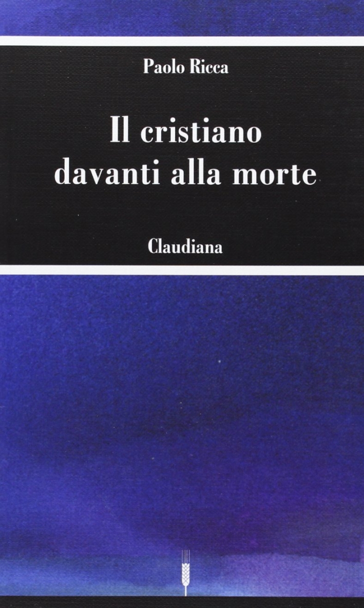 Il cristiano davanti alla morte Il cristiano davanti alla morte