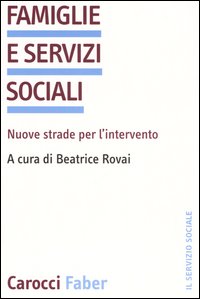 Famiglie e servizi sociali. Nuove strade per l'intervento Famiglie e servizi sociali. Nuove strade per l'intervento