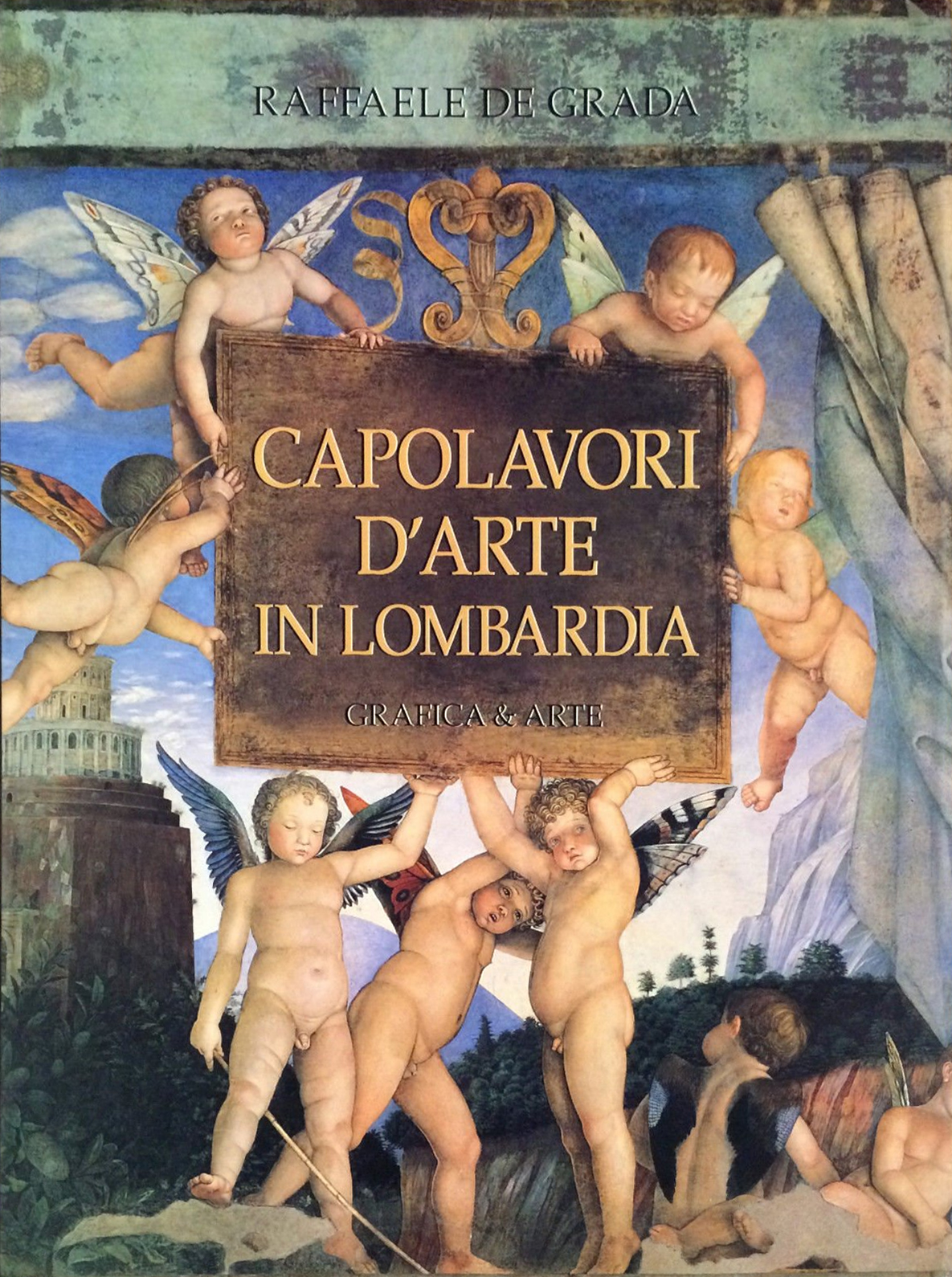Capolavori d'arte in Lombardia Capolavori d'arte in Lombardia