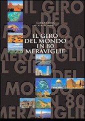 Il giro del mondo in 80 meraviglie. Ediz. illustrata Il giro del mondo in 80 meraviglie. Ediz. illustrata