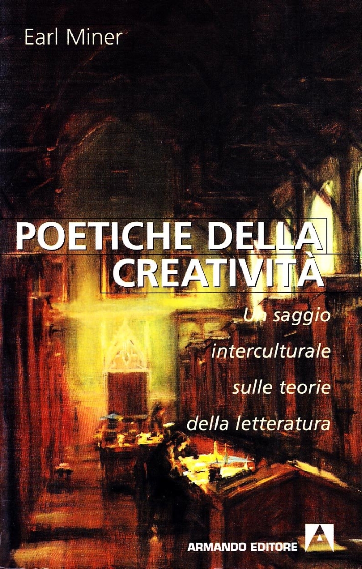 Poetiche della creatività. Un saggio interculturale sulle teorie della letteratura Poetiche della creatività. Un saggio interculturale sulle teorie della letteratura