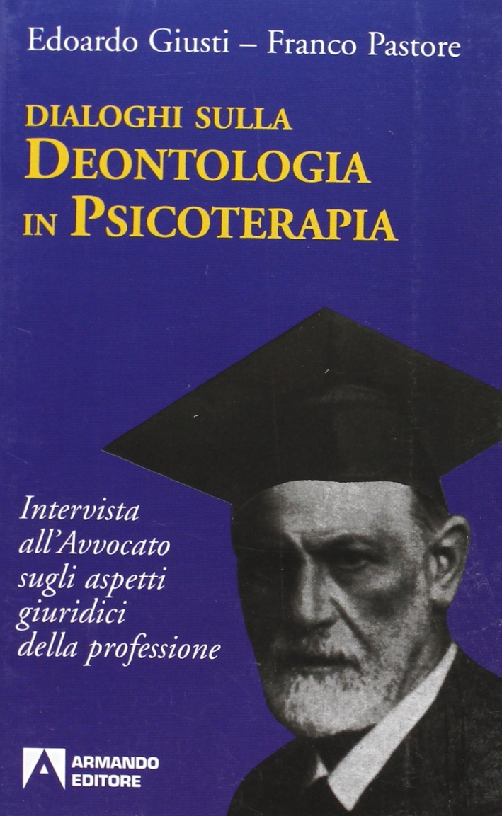 Dialoghi sulla deontologia in psicoterapia Dialoghi sulla deontologia in psicoterapia