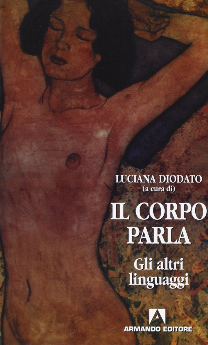 Il corpo parla. Gli altri linguaggi Il corpo parla. Gli altri linguaggi