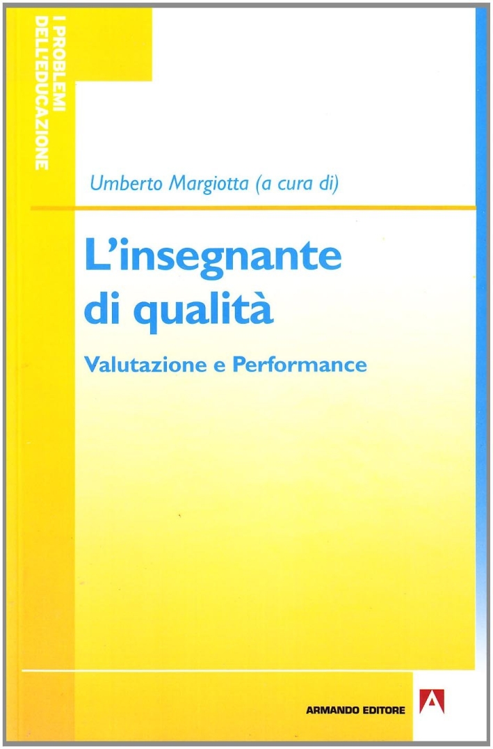 L'insegnante di qualità. Valutazione e performance L'insegnante di qualità. Valutazione e performance