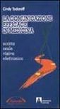 La comunicazione efficace in medicina. Scritta. Orale. Visiva. Elettronica La comunicazione efficace in medicina. Scritta. Orale. Visiva. Elettronica