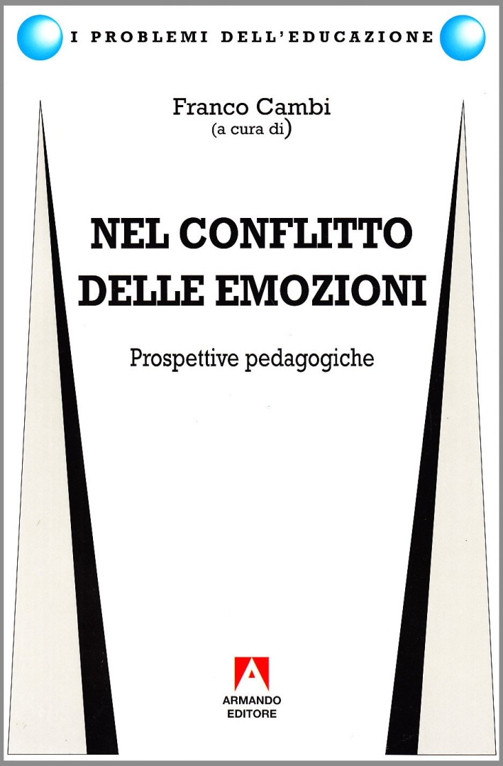 Nel conflitto delle emozioni. Prospettive pedagogiche Nel conflitto delle emozioni. Prospettive pedagogiche