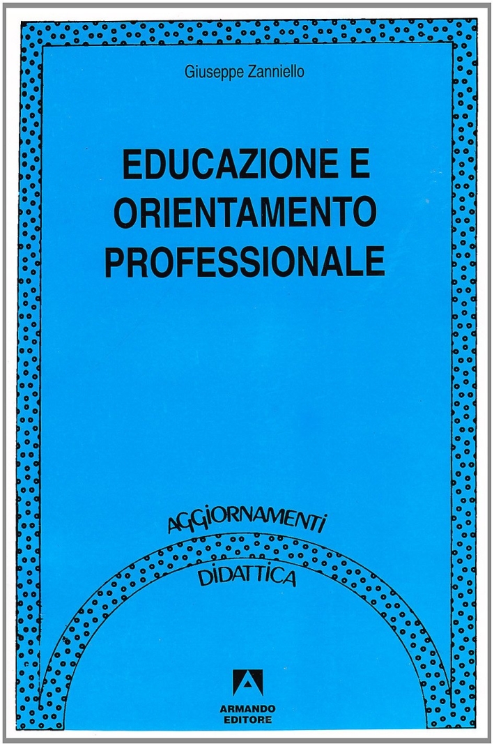 Educazione e orientamento professionale Educazione e orientamento professionale