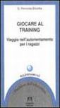 Giocare al training. Viaggio nell'autorientamento per i ragazzi Giocare al training. Viaggio nell'autorientamento per i ragazzi