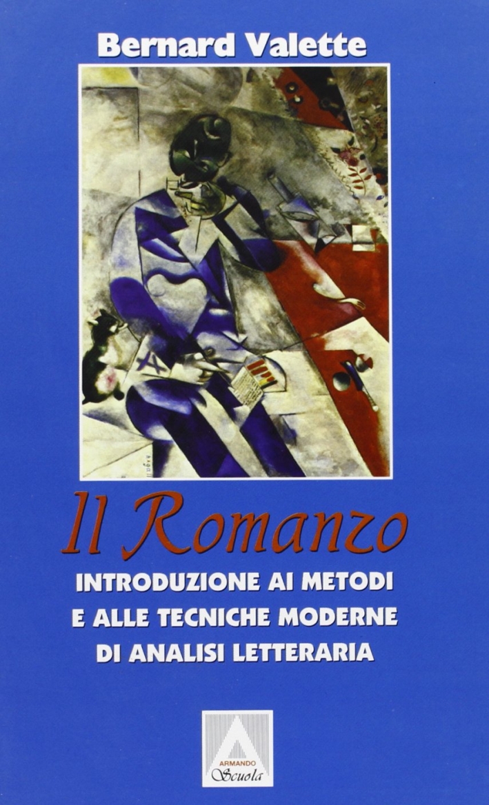 Il romanzo. Introduzione ai metodi e alle tecniche moderne di analisi letteraria Il romanzo. Introduzione ai metodi e alle tecniche moderne di analisi letteraria