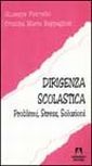 Dirigenza scolastica. Problemi, stress, soluzioni Dirigenza scolastica. Problemi, stress, soluzioni