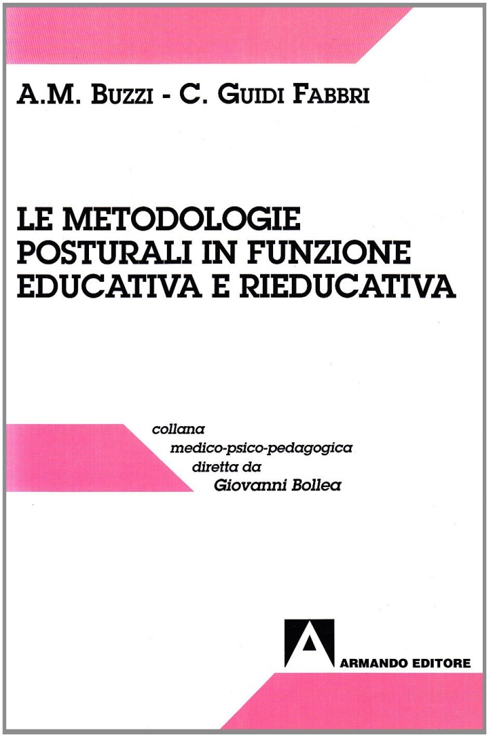 Le metodologie posturali in funzione educativa e rieducativa Le metodologie posturali in funzione educativa e rieducativa