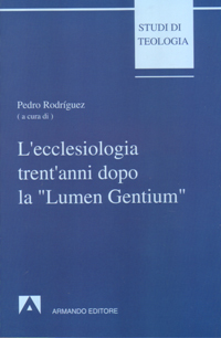 L'ecclesiologia trent'anni dopo la «Lumen gentium» L'ecclesiologia trent'anni dopo la «Lumen gentium»