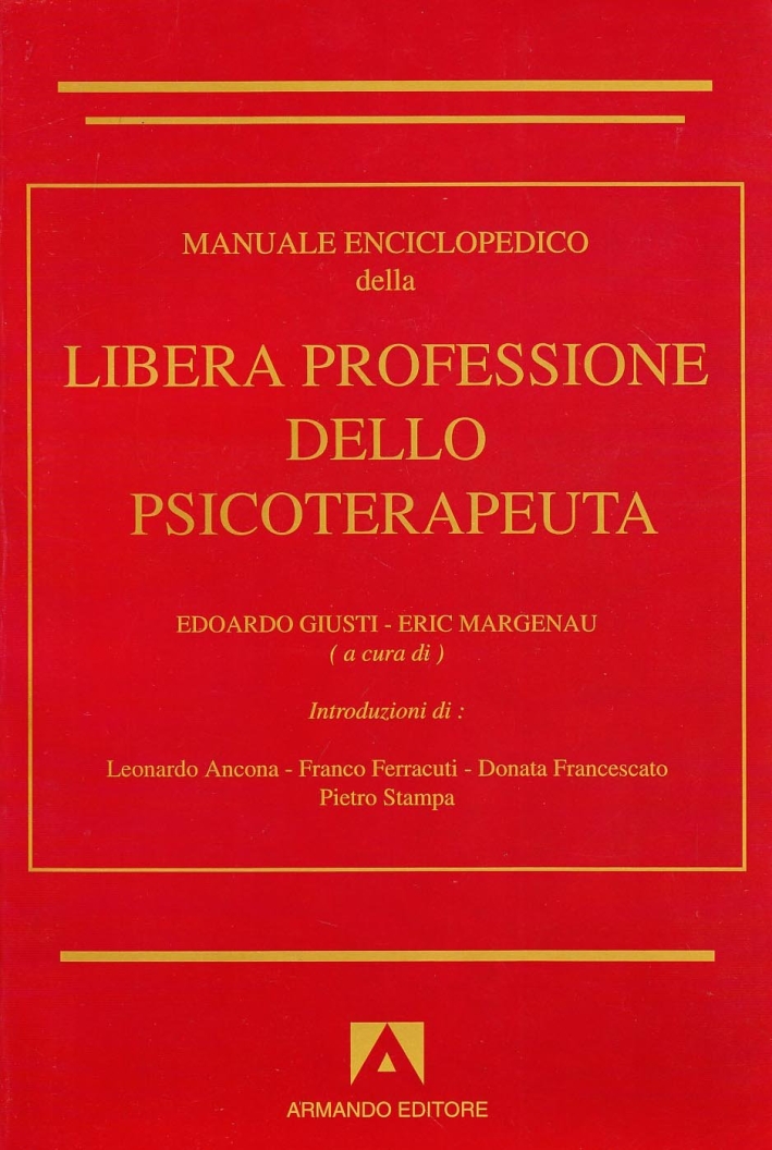 Manuale enciclopedico della libera professione dello psicoterapeuta Manuale enciclopedico della libera professione dello psicoterapeuta