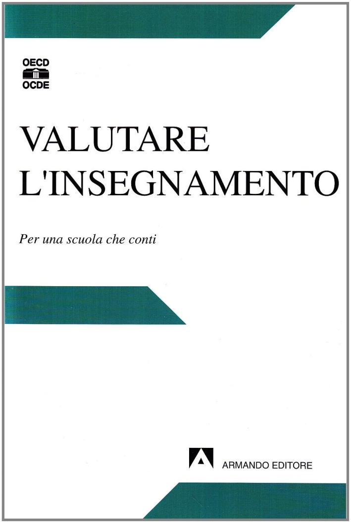 Valutare l'insegnamento. Per una scuola che conti Valutare l'insegnamento. Per una scuola che conti
