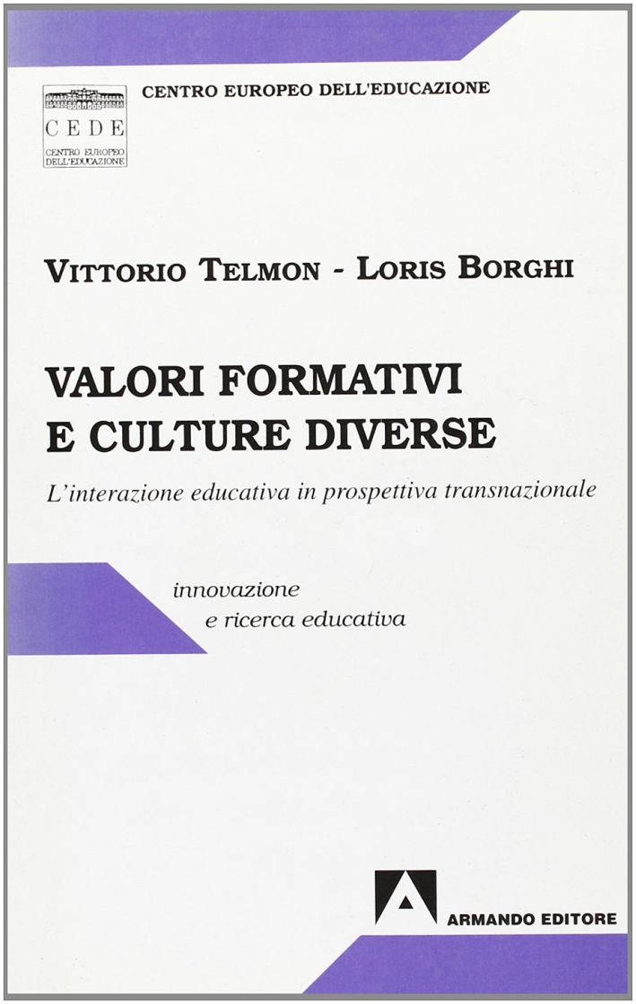Valori formativi e culture diverse. L'interazione educativa in prospettiva transnazionale Valori formativi e culture diverse. L'interazione educativa in prospettiva transnazionale