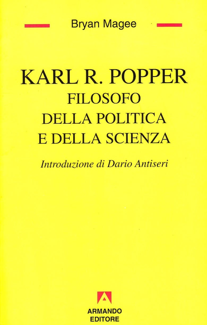 Karl R. Popper. Filosofo della politica e della scienza Karl R. Popper. Filosofo della politica e della scienza