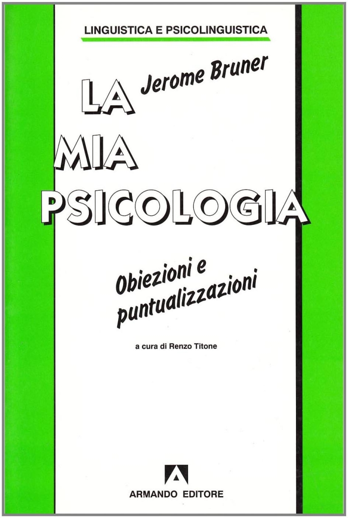 La mia psicologia. Obiezioni e puntualizzazioni La mia psicologia. Obiezioni e puntualizzazioni