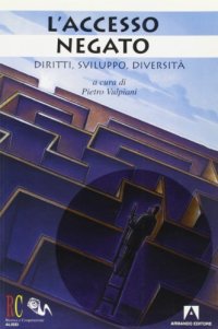 L'accesso negato. Diritti, sviluppo, diversità