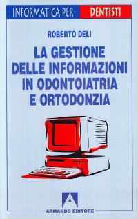 La gestione delle informazioni in odontoiatria e ortodonzia