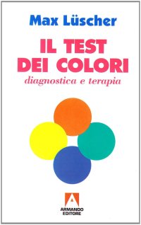 Il test dei colori. Diagnostica e terapia