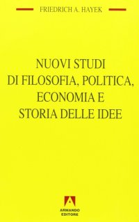 Nuovi studi di filosofia, politica, economia e storia delle idee