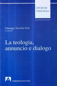 La teologia: annuncio e dialogo