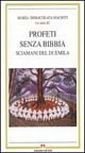 Profeti senza Bibbia. Sciamani del futuro