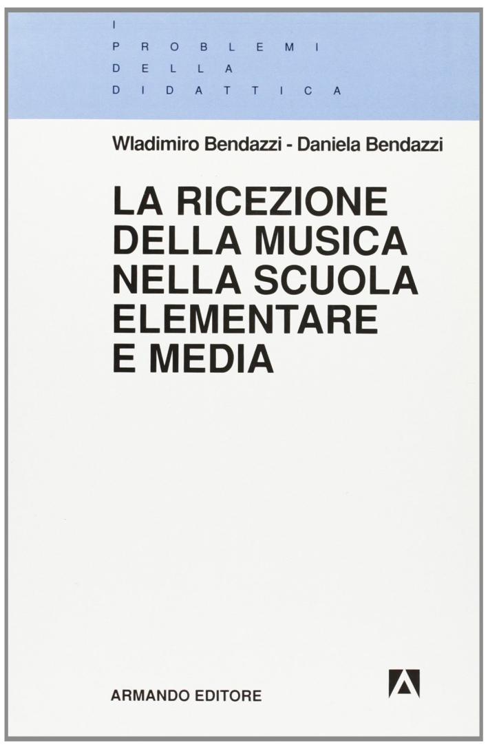 La ricezione della musica nella scuola elementare e media La ricezione della musica nella scuola elementare e media