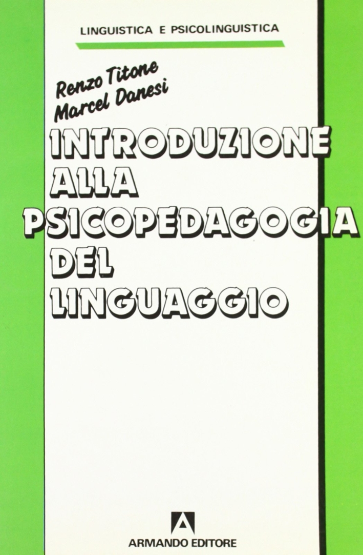 Introduzione alla psicopedagogia del linguaggio Introduzione alla psicopedagogia del linguaggio
