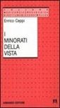 I minorati della vista. Storia e metodi delle scuole speciali I minorati della vista. Storia e metodi delle scuole speciali
