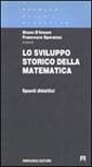 Lo sviluppo storico della matematica. Spunti didattici. Vol. 1 Lo sviluppo storico della matematica. Spunti didattici. Vol. 1