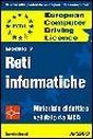 ECDL. Guida alla patente europea del computer. Modulo 7: reti informatiche ECDL. Guida alla patente europea del computer. Modulo 7: reti informatiche