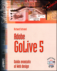 Adobe GoLive 5. Guida avanzata al Web design. Con CD-ROM Adobe GoLive 5. Guida avanzata al Web design. Con CD-ROM