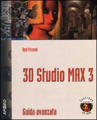 3D Studio Max 3 Guida avanzata 3D Studio Max 3 Guida avanzata