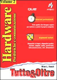 Hardware. Vol. 2: Periferiche e comunicazione Hardware. Vol. 2: Periferiche e comunicazione