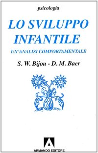 Lo sviluppo infantile. Un'analisi comportamentale