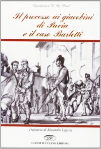 Il processo ai giacobini di Pavia e il caso Barletti